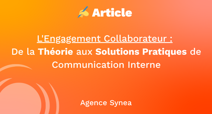 L’engagement Collaborateur : De la Théorie aux Solutions Pratiques